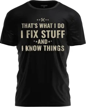 Funny I Fix Stuff and Know Things T-Shirt Dad Joke Tee for Handyman