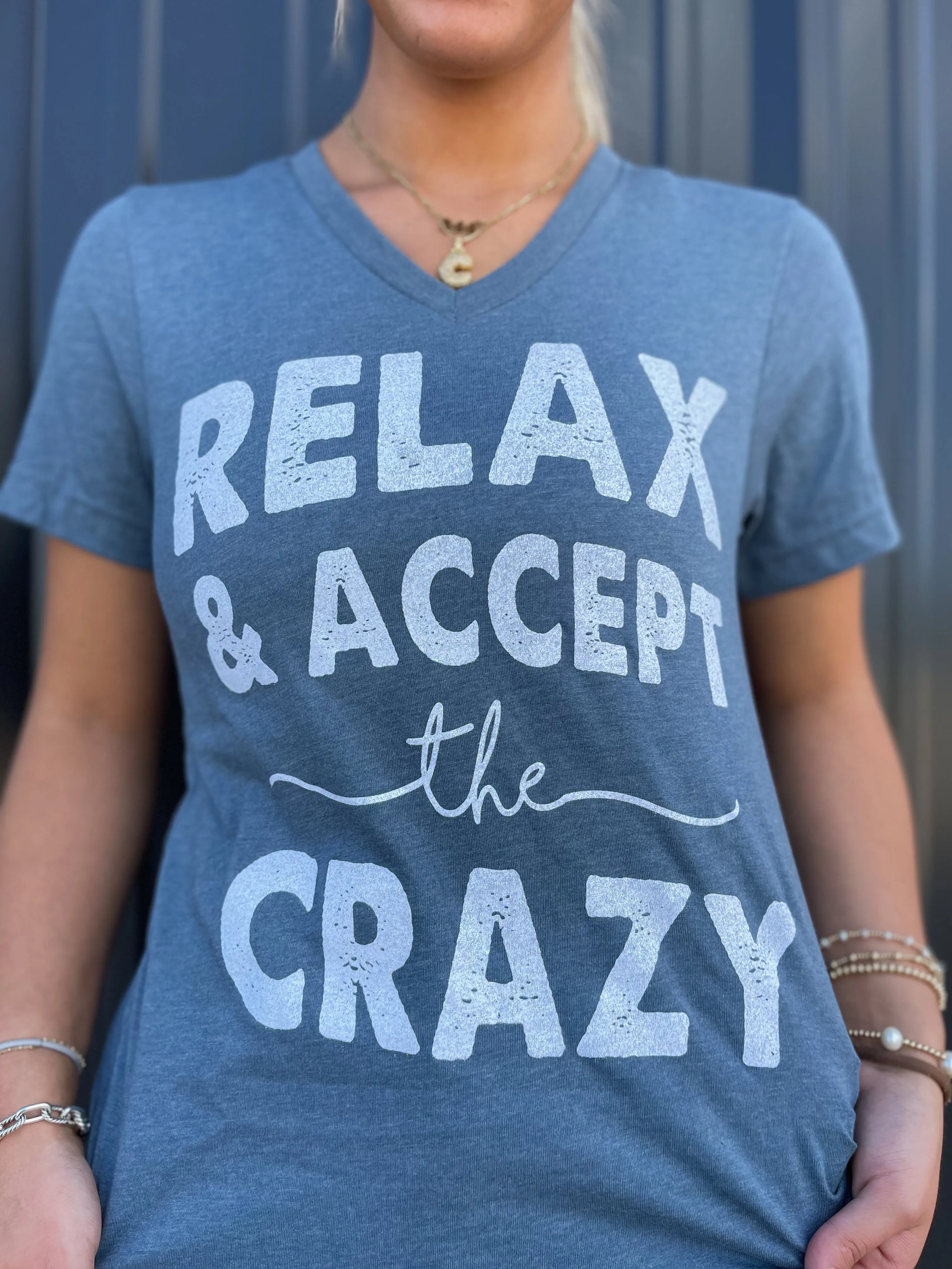 Relax & Accept the Crazy Tee