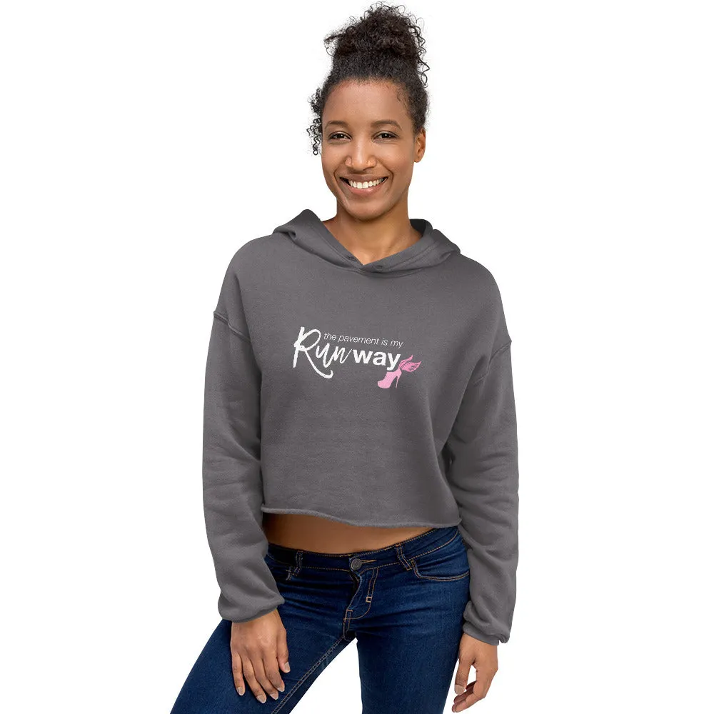 The Pavement is my Runway Crop Sweatshirt - Gym and Fitness Workout Crop Top - Running Hoodie